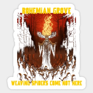 Bohemian grove, weaving spiders come not here Sticker